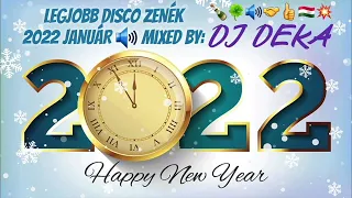 Legjobb Disco Zenék 2022 Január ⏰ Mixed by: DJ DEKA - Happy New Year Mix Party Mix