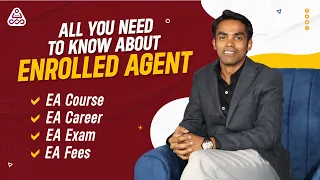 All You Need To Know About Enrolled Agent Course | EA Exam Fees, Jobs | US taxation