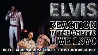 Elvis Presley Concert REACTION In The Ghetto Live 1970 with Lauren & Russ | Infectious  Groove Music