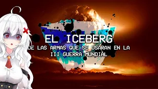 ERISPHERIA reacciona "EL ICEBERG DE LAS ARMAS MAS DEVASTADORAS DE WW3" by DrossRotzank