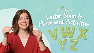 Letter Sounds Movement Activities | VWXYZ | The Good and the Beautiful