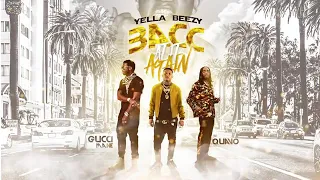 YELLA BEEZY FT. QUAVO & GUCCI MANE - BACC AT IT [OFFICIAL AUDIO] FIRE OR NOT ?