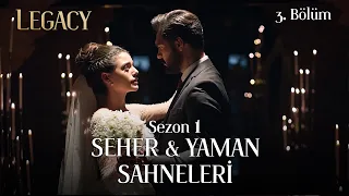 Legacy Season 1 #SehYam Scenes Part 3 | Emanet Sezon 1 Seher & Yaman Sahneleri 3. Bölüm