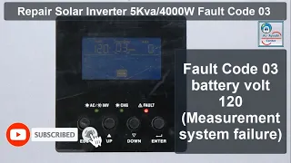 How to Repair Solar Inverter and charger 5KVA/4000 Watt with fault code 03