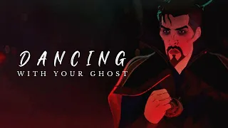 (What If?) Doctor Strange | Dancing With Your Ghost