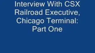 Interivew With CSX Railroad Executive: Part One