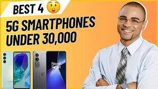 Top 4 Best 5G Smartphones Under 30000 in 2024 | Best Phone under 30000 in India