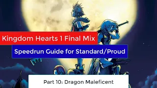 KH1FM - Standard/Proud Any % Speedrun Guide! Dragon Maleficent