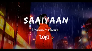 Saaiyaan Lofi Slowed + Reverb || Saaiyaan Lofi Song Night Vibes Edit || USE HEADPHONE || LOFI RHYTHM