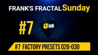 Franks Fractal Sunday #7 | Factory Presets # 026-030 | Frank Steffen Mueller