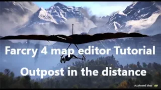 Farcry 4 map editor Tutorial : Outpost in the distance