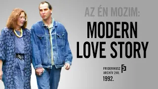 AZ ÉN MOZIM: Modern love story 1992-ből /// Friderikusz Archív 248.