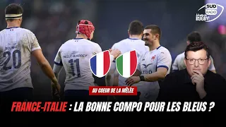 Au Coeur de la Mêlée : Les Bleus ont-ils la bonne compo pour affronter l'Italie ?