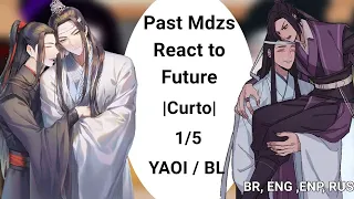 • PAST MDZS REACT TO FUTURE 1/5 | YAOI / BL | CURTO | MY UA | BR, ENG, ESP, RUS | DANII MANTHA | •