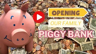 We Finally Emptied Our Family Piggy Bank