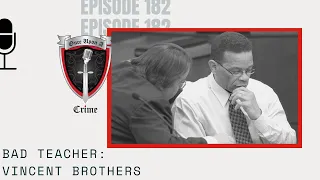 Episode 182: Bad Teacher: Vincent Brothers