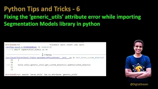 Python tips and tricks - 6: Fixing generic_utils error while importing segmentation models library