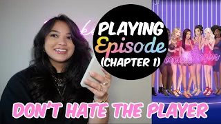 PLAYING EPISODE | DON'T HATE THE PLAYER