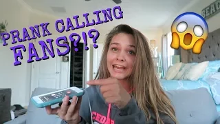 PRANK CALLING FANS!