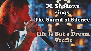 The Sound of Silence (M. Shadows AI Cover) (Life Is But a Dream Era Vocals)