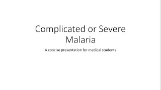 Complicated or Severe Malaria - Pediatrics