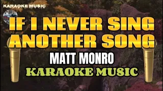 IF I NEVER SING ANOTHER SONG - Matt Monro - Karaoke music