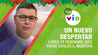 Un nuevo despertar 🎄 Lunes 19 de Diciembre de 2022 ⛅ Padre Carlos Andrés Montoya - Tele VID