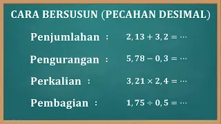 (LENGKAP) Cara bersusun penjumlahan, pengurangan, perkalian dan pembagian pecahan desimal