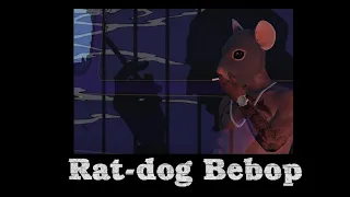 Rat-Dog Bebop  | Cowboy Bebop op parody | GTA V