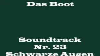 Das Boot Soundtrack 23 - "Schwarze Augen"