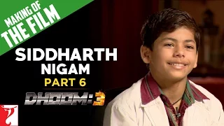 Making Of The Film | DHOOM:3 | Part 6 | Sidhharth Nigam | Aamir Khan