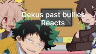 Deku’s Past Bullies react to future Deku.💚