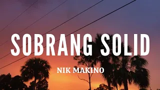 Nik Makino - Sobrang Solid [Lyrics]