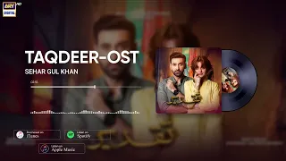 Taqdeer OST   Sehar Gul Khan Audio ARY Digital1080p FullHD