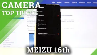 Find Out Camera Top Tricks to use on Meizu 16th - Camera Tips