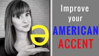 How to improve your American Accent:  Understanding Schwa