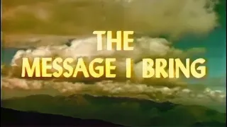 Richard Bock Films : THE MESSAGE I BRING (1979)