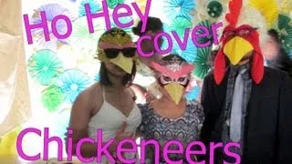 Ho Hey Cover by the Chickeneers