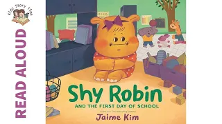 Shy Robin and the First Day of School by Jaime Kim - Story Time | READ ALOUD