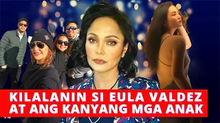 KILALANIN SI EULA VALDEZ AT ANG KANYANG MGA ANAK