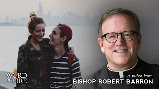 Bishop Barron on Sex, Love, and God