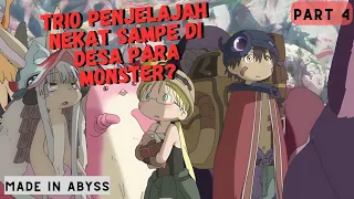 (PART 4) MEREKA SAMPE DI DESA YG ISINYA BUKAN MANUSIA⁉️- Alur Cerita Anime Made In Abyss