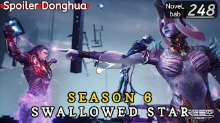 Episode 248 | SWALLOWED STAR season 6 | Alur cerita donghua terbaru dan terbaik
