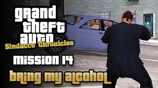 GTA Sindacco Chronicles - Mission #14 - Bring My Alcohol