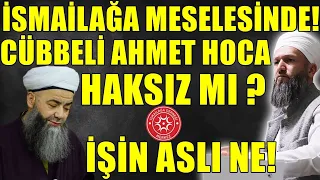 CÜBBELİ AHMET HOCA İSMAİLAĞA MESELESİ! HÜSEYİN ÇEVİK