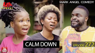 Calm Down (Mark Angel Comedy) (Episode 272)