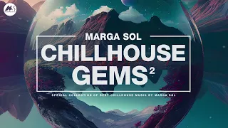 Chillhouse Gems 2 | Marga Sol Album Mix