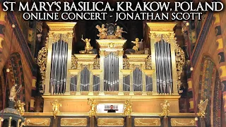 ST MARY'S BASILICA ORGAN CONCERT - KRAKÓW, POLAND - JONATHAN SCOTT - 10TH JULY 2022 7PM (UK TIME)