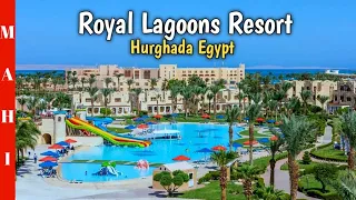 Royal Lagoons Resort & Aqua Park Hurghada Egypt | Best Hotel & Resort in Hurghada Egypt |Hotel Tour