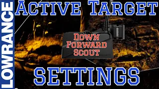 Active Target Settings, Setup, Programming,  Best quality Picture for Lowrance Forward Facing Sonar